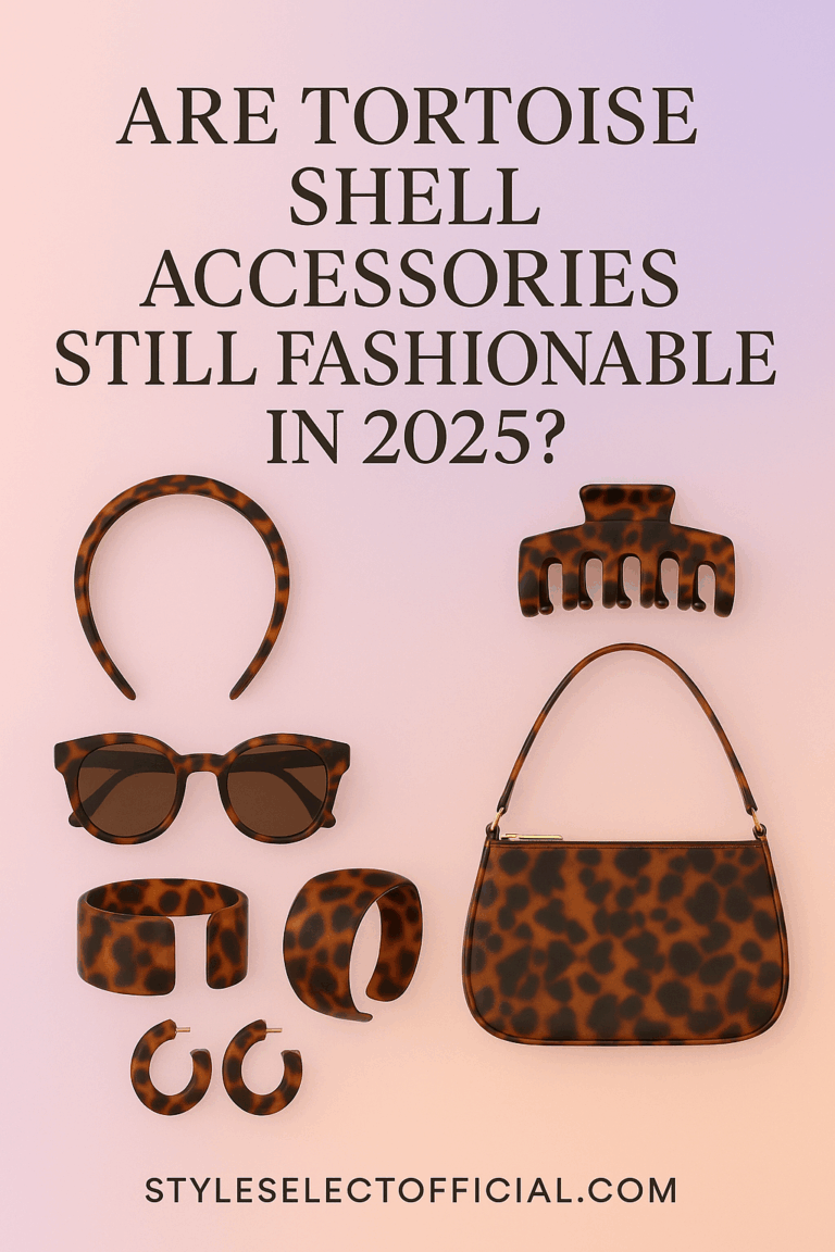 Are Tortoise Shell Accessories Still Fashionable in 2025?